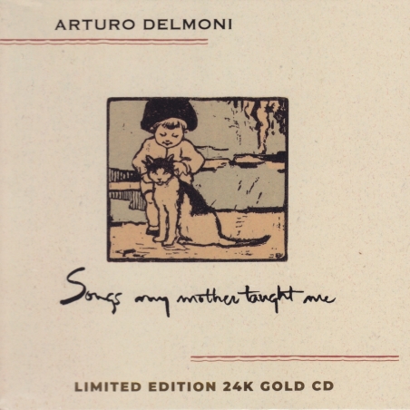 ARTURO DELMONI - SONGS MY MOTHER TAUGHT ME - GOLD CD IM - CD