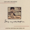 ARTURO DELMONI - SONGS MY MOTHER TAUGHT ME - GOLD CD IM - CD