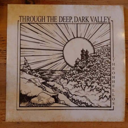 OH HELLOS - THROUGH THE DEEP DARK VALLEY - VINILO