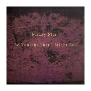 MAZZY STAR - SO TONIGHT THAT I MIGHT SEE - VINILO