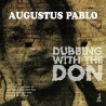 AUGUSTUS PABLO - DUBBING WITH THE DON - VINILO
