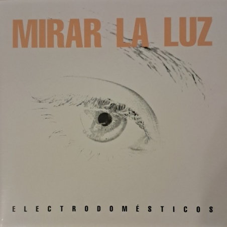 ELECTRODOMESTICOS - MIRAR LA LUZ - VINILO