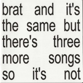 CHARLI XCX - BRAT AND IT'S THE SAME BUT THERE'S THREE MORE SONGS - CD
