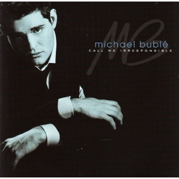 MICHAEL BUBLE - CALL ME IRRESPONSIBLE - CD