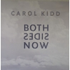 CAROL KIDD - BOTH SIDES NOW - VINILO
