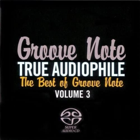TRUE AUDIOPHILE: BEST OF GROOVE NOTE 3 - SUPER AUDIO CD