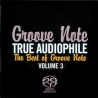 TRUE AUDIOPHILE: BEST OF GROOVE NOTE 3 - SUPER AUDIO CD