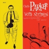 CHARLIE PARKER - CHARLIE PARKER WITH STRINGS - VINILO
