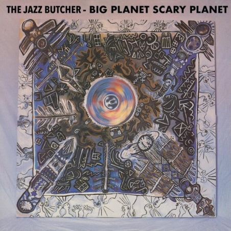 JAZZ BUTCHER - BIG PLANET SCAREY PLANET -VINILO